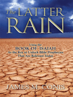 The Latter Rain: Using the Book of Isaiah As the Key to Unlock Bible Prophecies That Are Relevant Today
