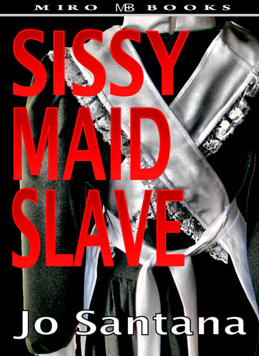 Sissy Maid Slave by Jo Santana - Ebook | Scribd