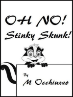 Oh No! Stinky Skunk!