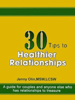 30 Tips to Healthier Relationships: A guide for couples and anyone else who has relationships to treasure