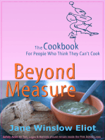 Beyond Measure: The Cookbook For People Who Think They Can't Cook