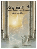 Keep the Faith:To Live and Be Heard from the Heavens Above