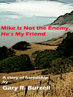 Mike Is Not the Enemy, He’s My Friend