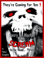 They're Coming For You 3: Scary Stories that Scream to be Read... Thrice