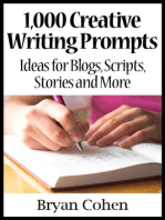 1,000 Creative Writing Prompts: Ideas for Blogs, Scripts, Stories and More