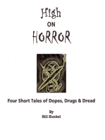 High on Horror: Four Short Tales of Dopes, Drugs, and Dread