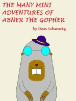 The Many Mini-Adventures of Abner the Gopher