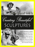 The Do-It-Yourself Guide to Creating Beautiful Sculptures