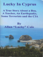 Lucky In Cyprus: A True Story ABout A Boy, A Teacher, An Earthquake, Some Terrorists And The CIA