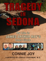 Tragedy in Sedona; My Life in James Arthur Ray's Inner Circle