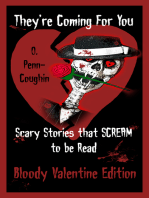 They're Coming For You: Scary Stories that Scream to be Read: Bloody Valentine Edition