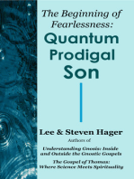 The Beginning of Fearlessness: Quantum Prodigal Son