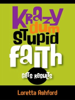 Krazy Dum Stupid Faith Gets Results