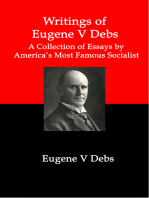 Writings of Eugene V Debs; A Collection of Essays by America's Most Famous Socialist