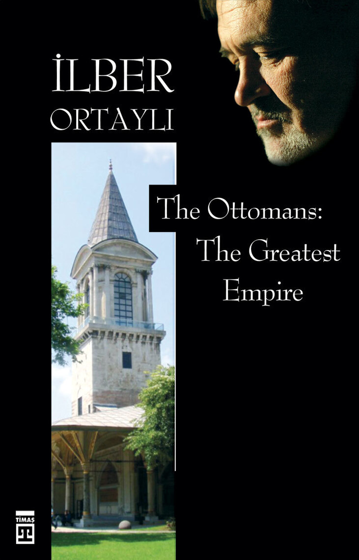The Ottomans The Greatest Empire by İlber Ortaylı Book Read Online