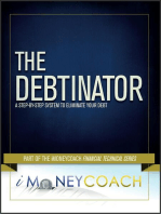 The Debtinator: A Step-By-Step System to Eliminate Your Debt