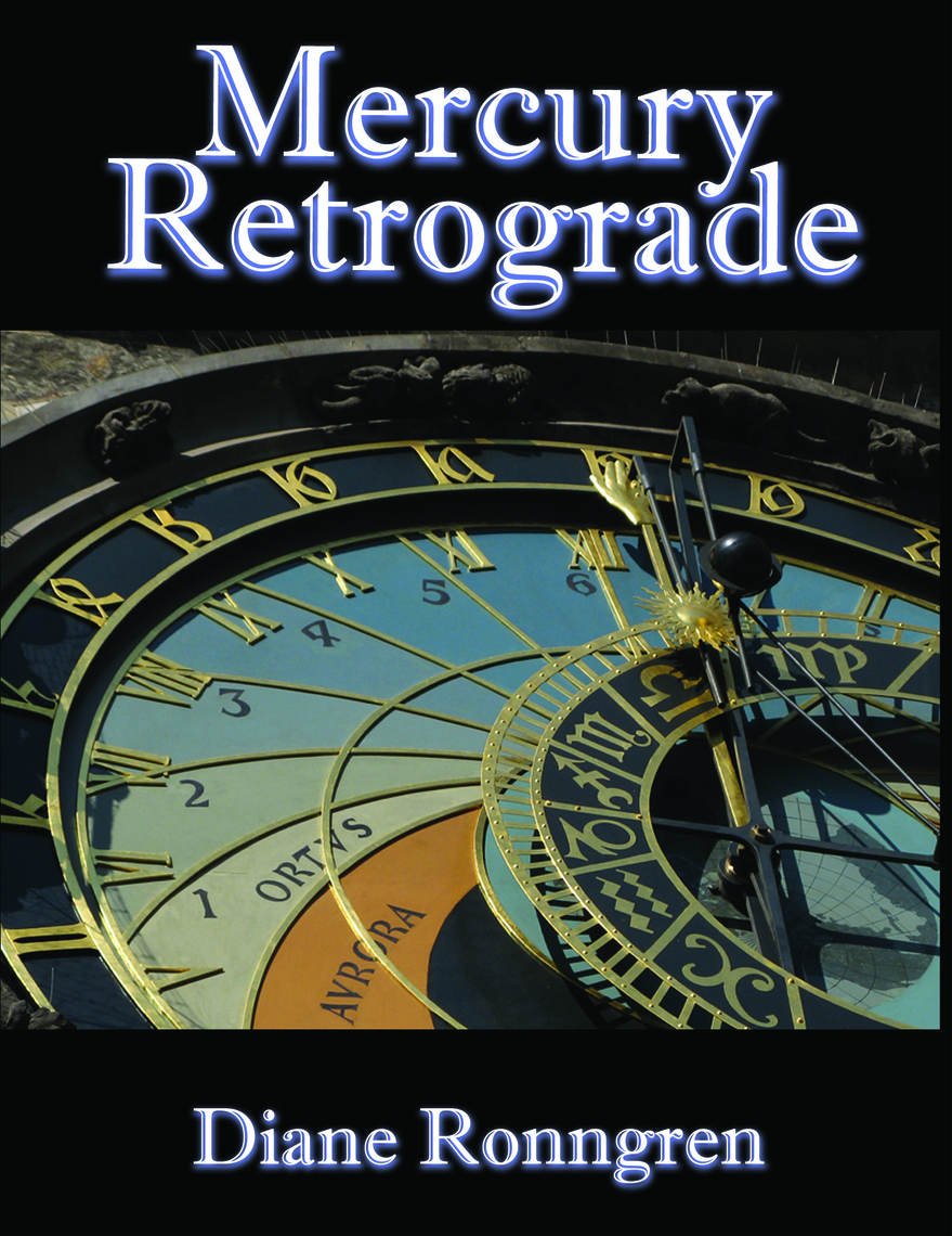 Mercury Retrograde by Diane Ronngren - Book - Read Online