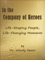 In the Company of Heroes: Life-Shaping People, Life-Changing Moments