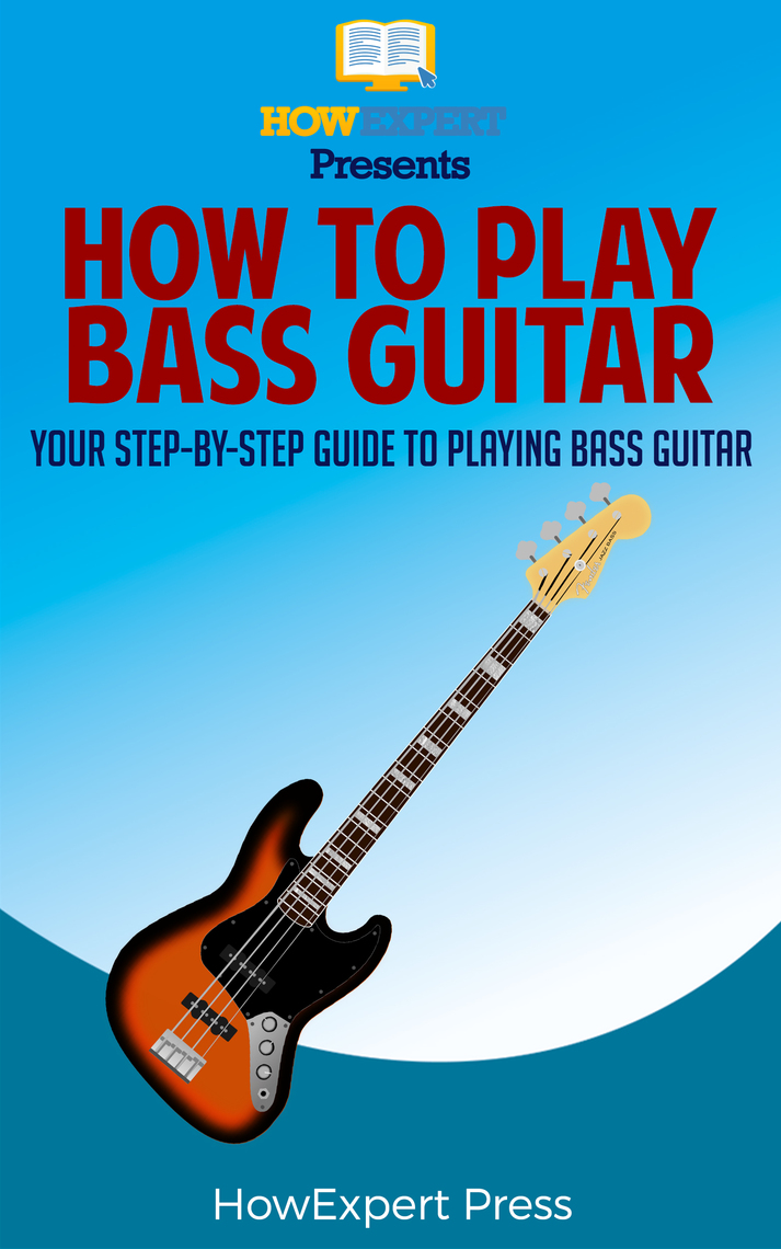 Read How to Play Bass Guitar Online by HowExpert Books Free 30day