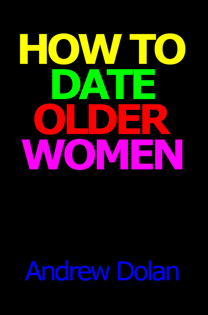How To Date Older Women by Andrew Dolan Book Read Online