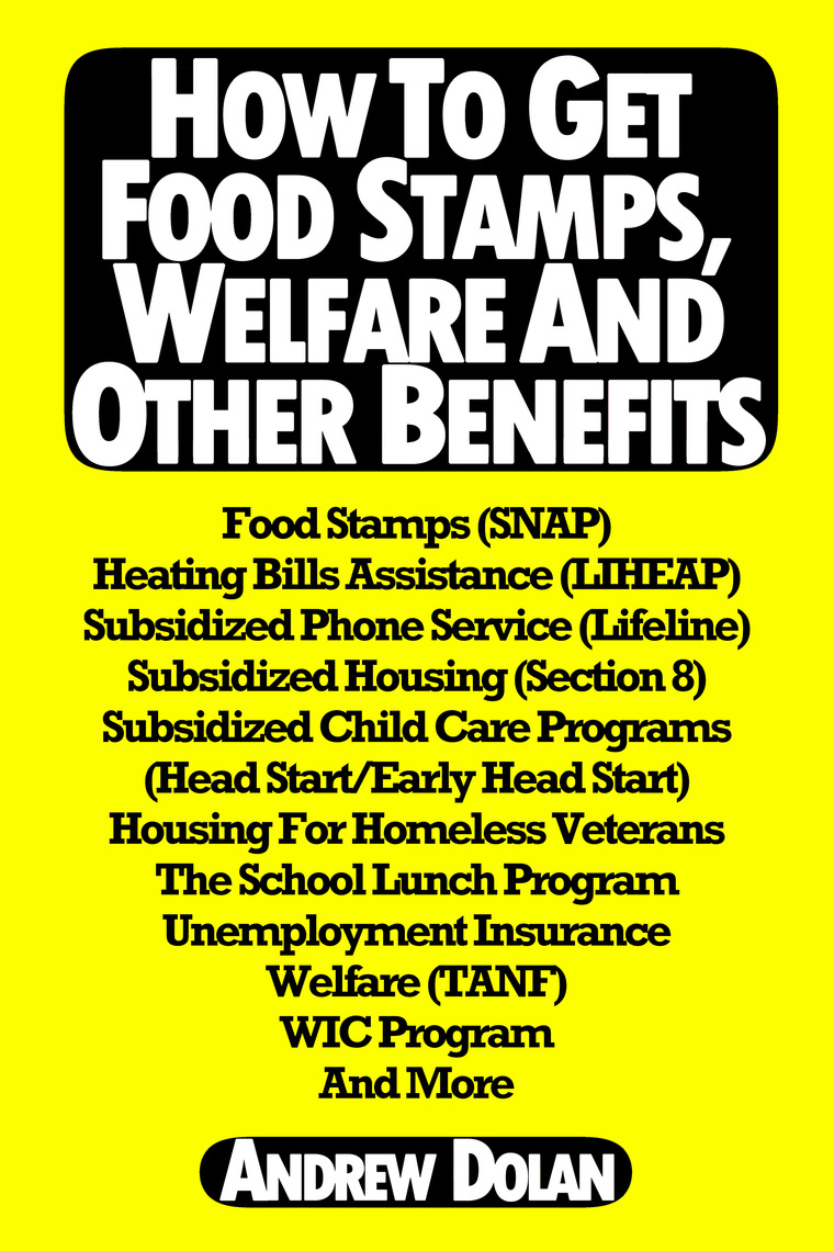 Read How To Get Food Stamps, Welfare And Other Benefits Online by