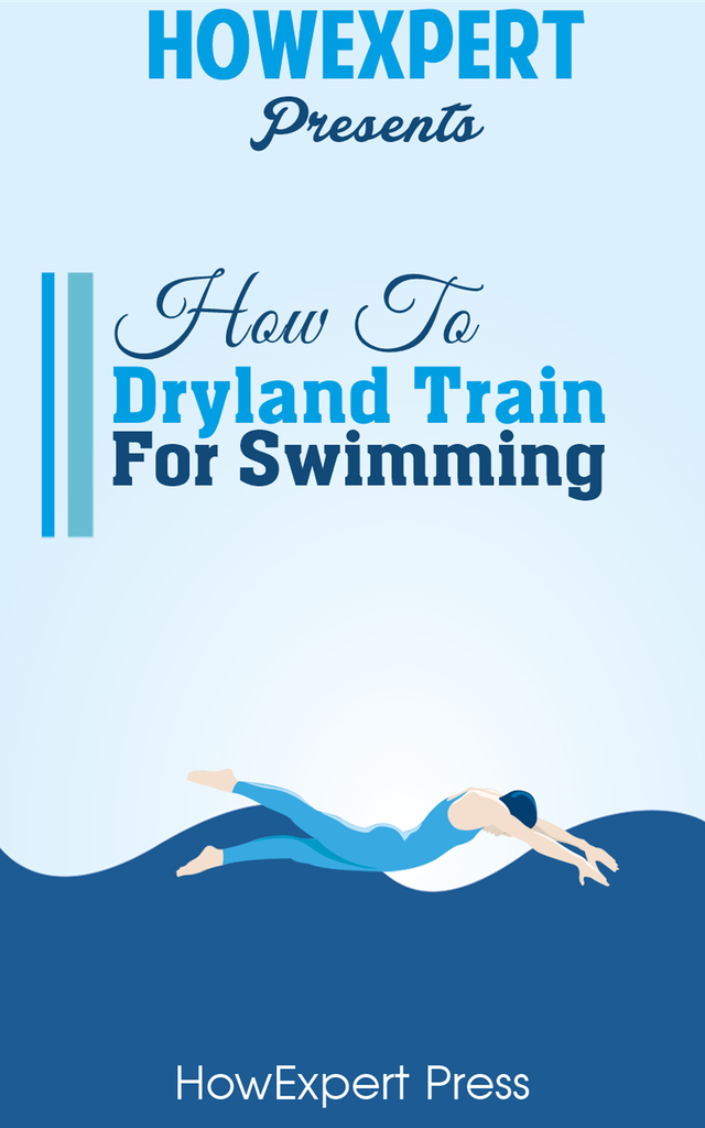 How To Dryland Train For Swimming by HowExpert Ebook Everand