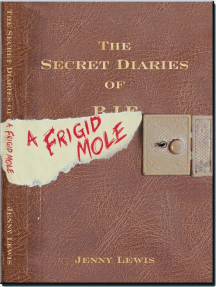 The Secret Diaries of a Frigid Mole