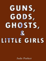 Guns, Gods, Ghosts, and Little Girls