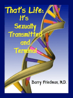 That's Life: It's Sexually Transmitted and Terminal