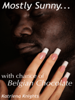 Mostly Sunny with Chance of Belgian Chocolate