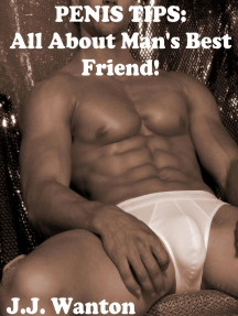 Penis Tips: All About Man's Best Friend! by J.J. Wanton - Ebook ...