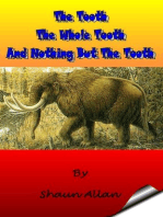 The Tooth, The Whole Tooth and Nothing But The Tooth