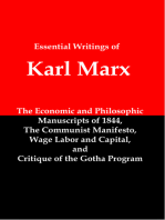 The Essential Writings of Karl Marx; Economic and Philosophic Manuscripts, The Communist Manifesto, Wage Labor and Capital, and Critique of the Gotha Program