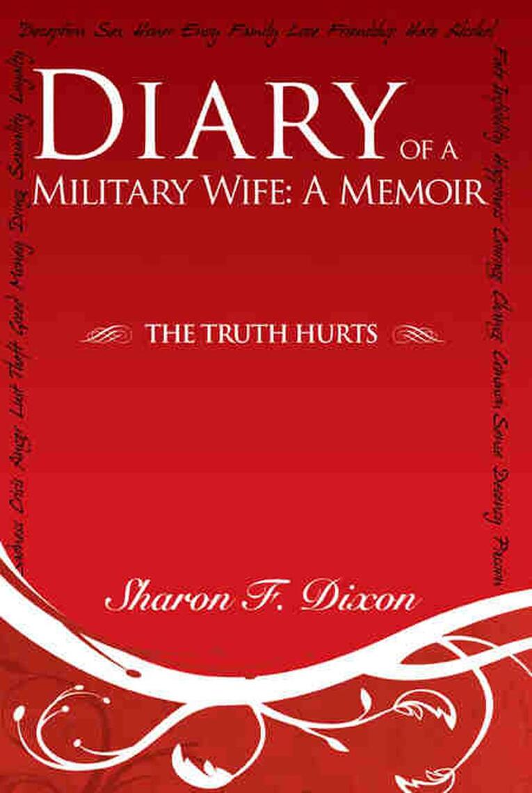 Diary of a Militay Wife A Memoir by Sharon Dixon
