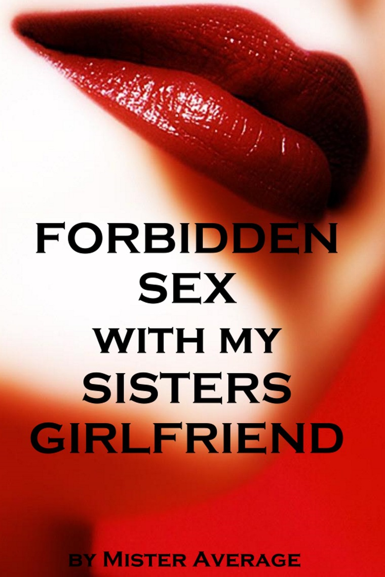 Forbidden Sex with my Sisters Girlfriend by Mister Average photo