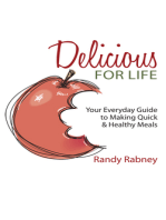 Delicious For Life: Your Everyday Guide to Making Quick and Healthy Meals