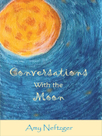 Conversations with the Moon