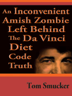 An Inconvenient Amish Zombie Left Behind The Da Vinci Diet Code Truth