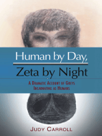 Human by Day, Zeta by Night: A Dramatic Account of Greys Incarnating as Humans