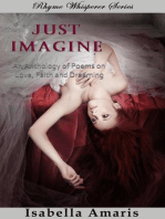 Just Imagine: An Anthology Of Poems On Love, Faith And Dreaming