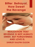 Bitter Betrayal, How Sweet the Revenge- Subtitle-Realization That Revenge is Not Always Sweet, but Forgiveness and Love is.