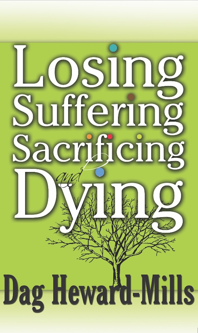 Read Losing, Suffering, Sacrificing and Dying Online by Dag Heward