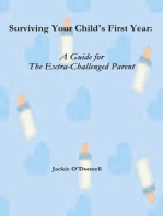 Surviving Your Child's First Years: A Guide For The Extra-Challenged Parent