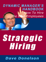 Strategic Hiring: The Dynamic Manager’s Handbook On How To Hire The Best Employees