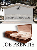 Eric Hated Being Dead