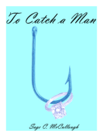 To Catch a Man