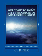 Welcome to dome city-The origin of Mr.LIght-bearer