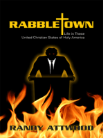 Rabbletown: Life in These United Christian States of Holy America
