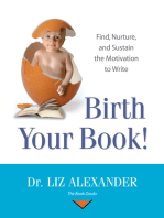 Birth Your Book: Find, Nurture, and Sustain the Motivation to Write