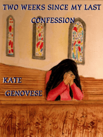 Two Weeks Since My Last Confession